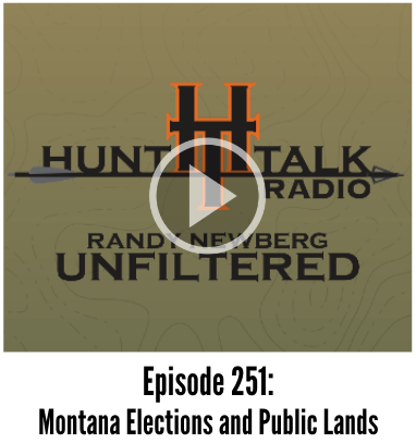 Hunt Talk Radio Episode 251 Montana Elections and Public Lands